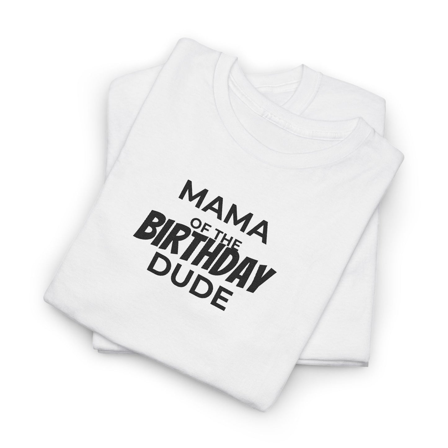Mama of the Birthday Dude T-Shirt