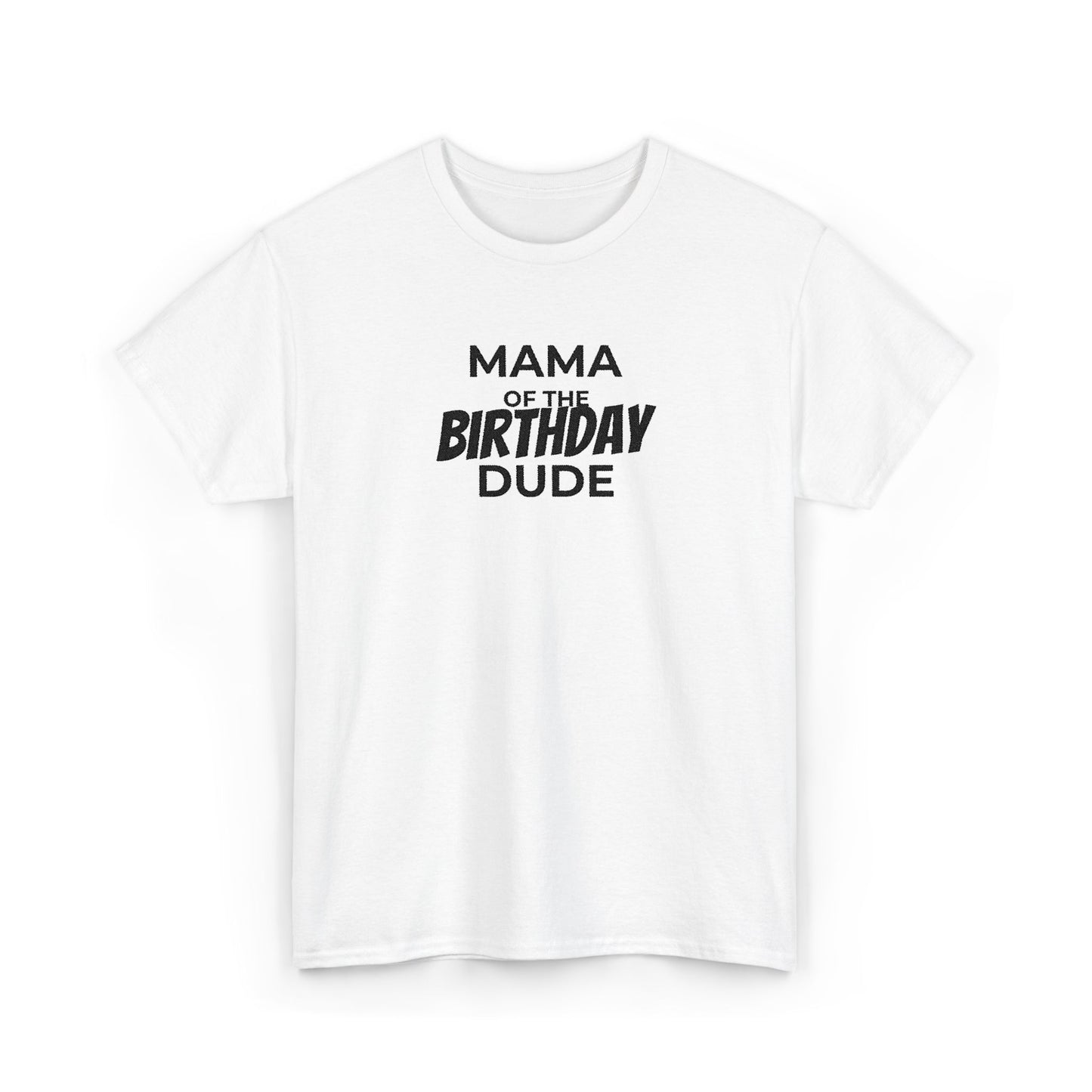 Mama of the Birthday Dude T-Shirt